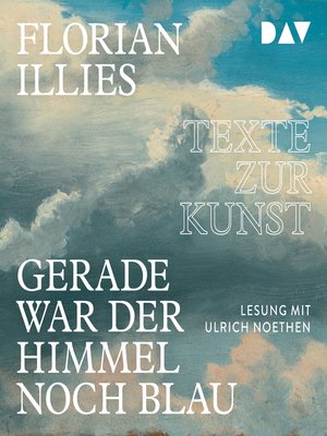 cover image of Gerade war der Himmel noch blau--Texte zur Kunst